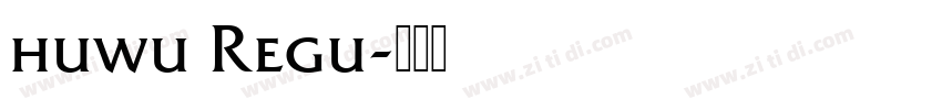 huwu Regu字体转换
